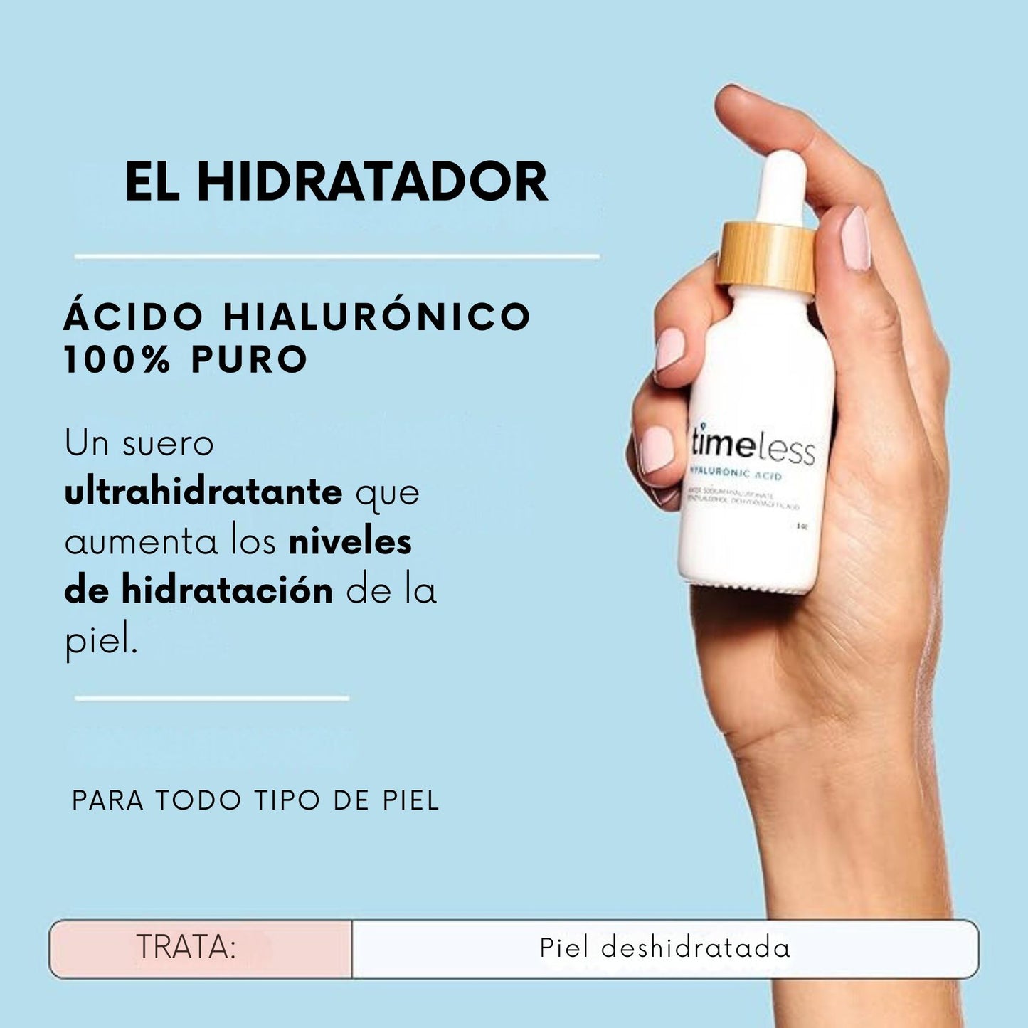 Ácido Hialurónico 100% Timeless - Suero Hidratante - Para todo tipo de Piel - Linea pura - 30ml